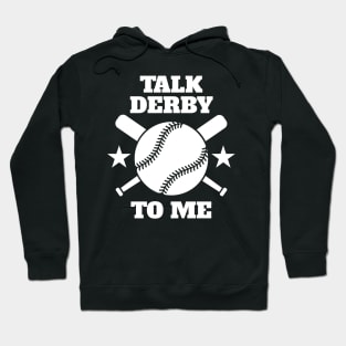 Talk Derby To Me Baseball Homerun Derby Fan Hoodie